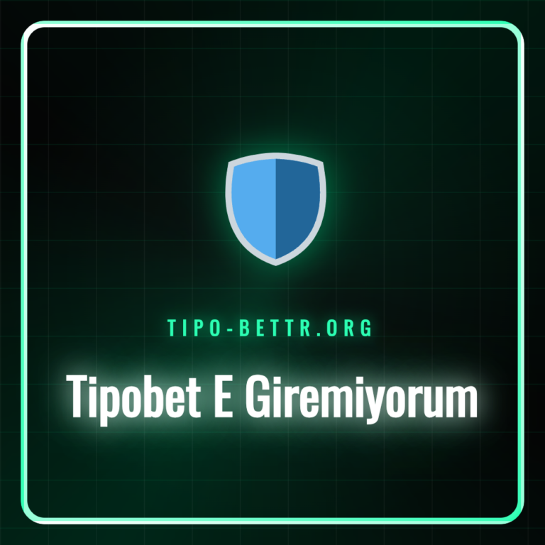 tipobet e giremiyorum