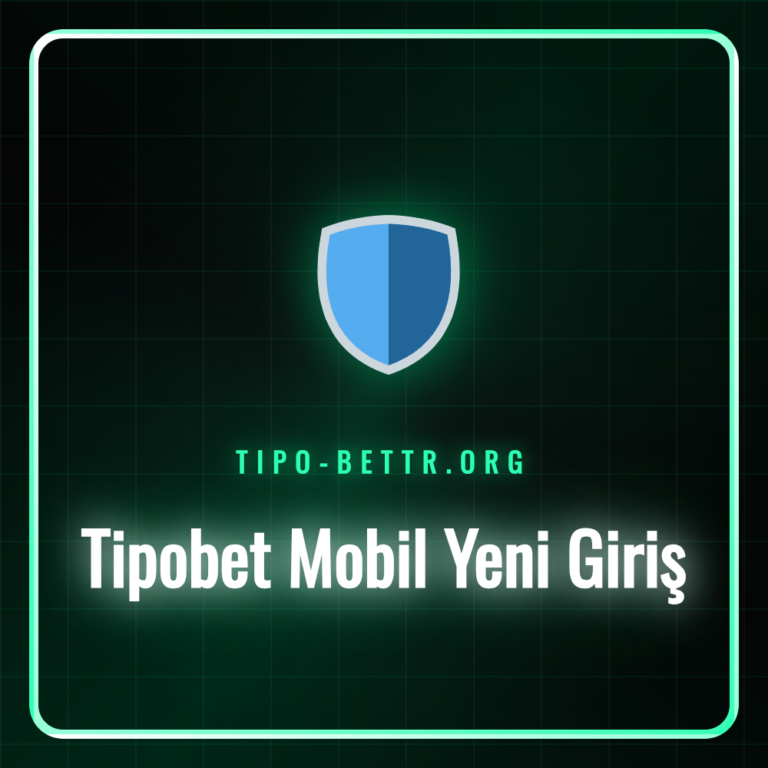 tipobet mobil yeni giriş