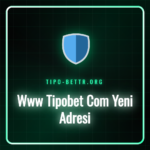 Www Tipobet Com Yeni Adresi üzerinden platforma erişim rehberi.